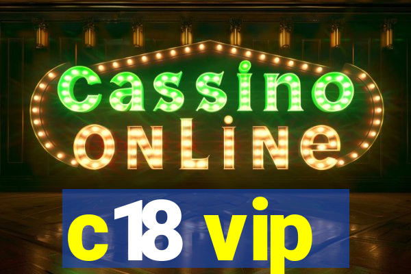 c18 vip